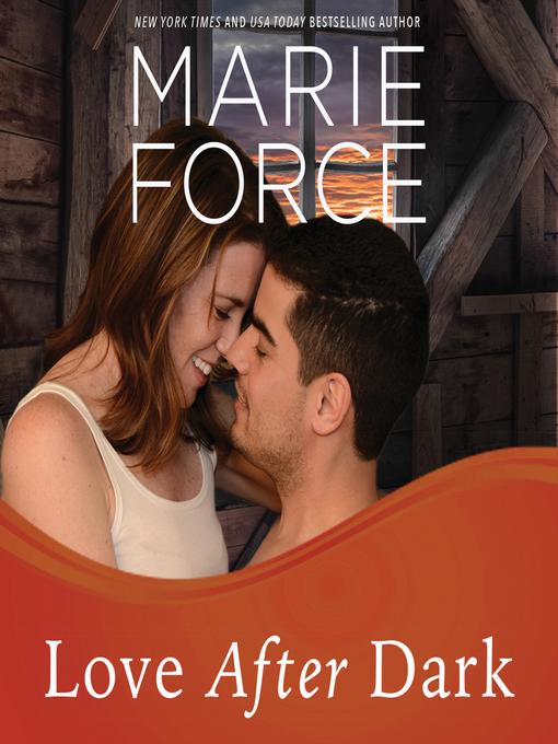Title details for Love After Dark by Marie Force - Available